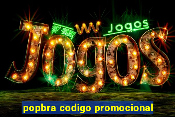 popbra codigo promocional